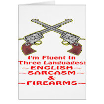Fluent In 3 Languages English Sarcasm Firearms Card