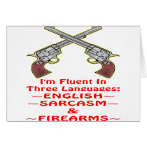 Fluent In 3 Languages English Sarcasm Firearms Card