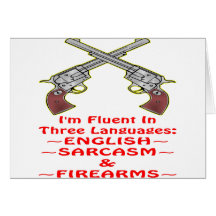 Fluent In 3 Languages English Sarcasm Firearms Greeting Cards
