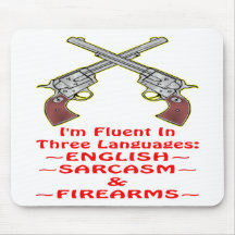 Fluent In 3 Languages English Sarcasm Firearms Mouse Pad