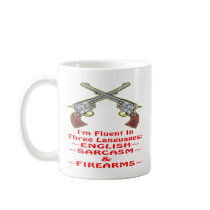 Fluent In 3 Languages English Sarcasm Firearms Coffee Mugs