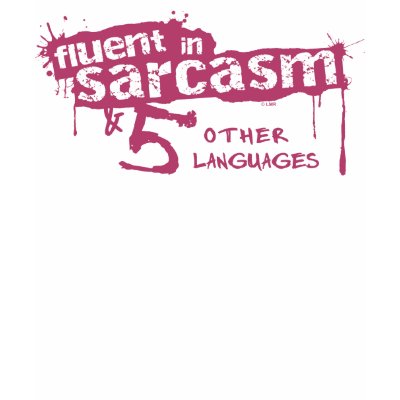 Fluent in Sarcasm & 5 Other Languages Tshirt by LisaMarieDesign
