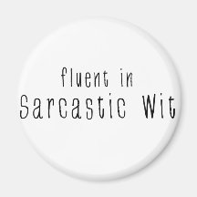 Fluent In Sarcastic Wit Fridge Magnet