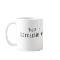 Fluent In Sarcastic Wit Mug