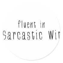 Fluent In Sarcastic Wit