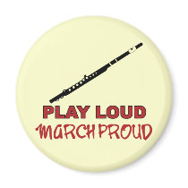 Flute - Play Loud, March Proud Magnets