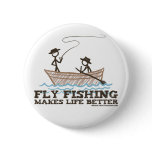 Fly Fishing Makes Life Better Pins