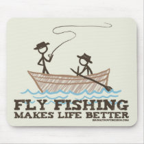 Fly Fishing Makes Life Better Mouse Mats