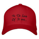 Fo Da Love Of It ent.... Embroidered Baseball Caps