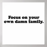 Focus on your own damn family.png poster