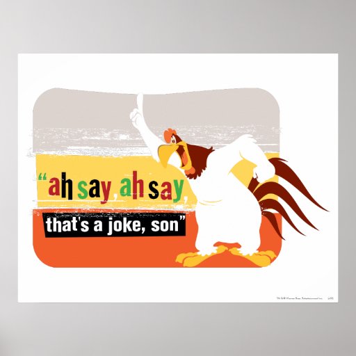 Foghorn That's A Joke, Son Print