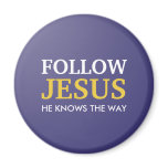 Follow Jesus - He knows the way Magnet