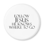 Follow Jesus He Knows Where to Go