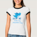 Follow Me...And I'll Follow You t-shirts
