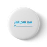follow me @ pinback button
