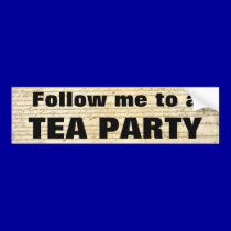 Follow me to a TEA PARTY Bumper Sticker bumper stickers