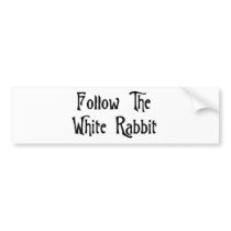 Follow The White Rabbit Bumper Stickers