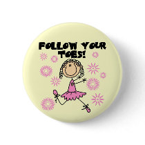 Follow Your Toes Ballerina Tshirts and Gifts Pins