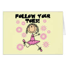 Follow Your Toes Ballerina Tshirts and Gifts Card