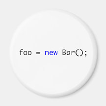 foo = new Bar(); Magnets