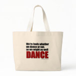 Fools Might as Well Dance Canvas Bags