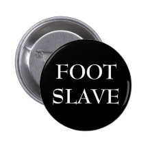 FOOT SLAVE BUTTONS
