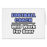 Football Coach...Will Work For Beer
