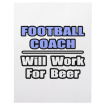 Football Coach...Will Work For Beer