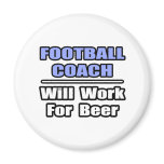 Football Coach...Will Work For Beer