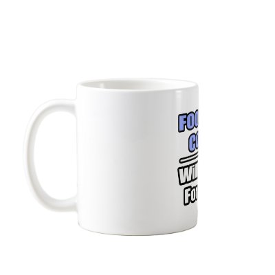 Football Coach...Will Work For Beer Coffee Mug by footballcoachshirts
