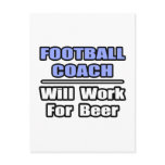 Football Coach...Will Work For Beer