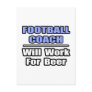 Football Coach...Will Work For Beer