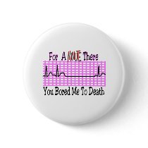 For a Minute there BORED ME TO DEATH Pin