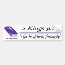 For he driveth furiously bumper sticker