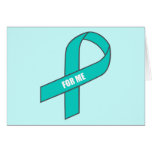 For Me (Teal Ribbon) Greeting Cards