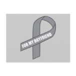 For My Boyfriend (Grey / Silver Awareness Ribbon)