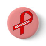 For My Cousin (Red Ribbon) Pinback Buttons