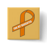 For My Daughter (Orange Ribbon) Buttons