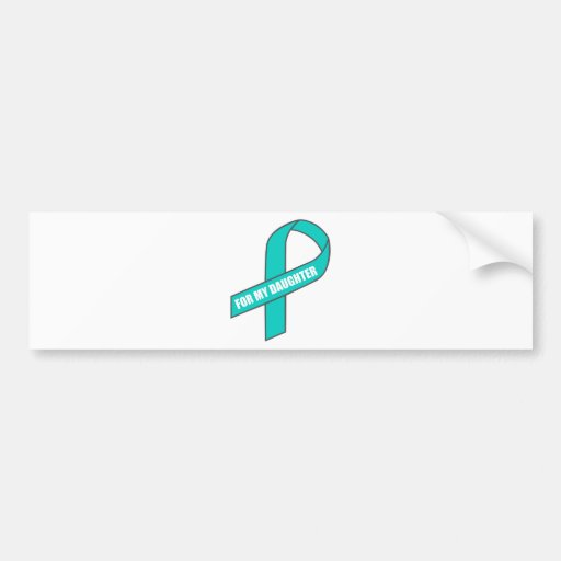 For My Daughter (Teal Ribbon) Bumper Stickers