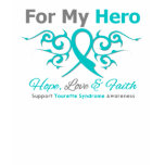 For My Hero - Hope Love Faith - Tourette Syndrome t-shirts