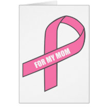 For My Mom (Pink Ribbon) Cards
