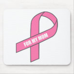 For My Mom (Pink Ribbon) Mousepads