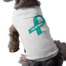 For My Sister (Teal Ribbon) Dog Tshirt