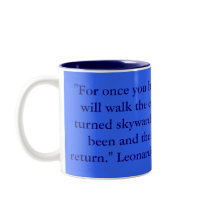 "For once you have tasted flight .. Coffee Mug