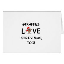 For the GIRAFFE collector for Christmas! Greeting Card