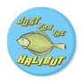 For The Halibut Fishing T-shirts and Gifts Magnets