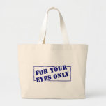FOR YOUR EYES ONLY CANVAS BAGS
