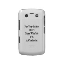 For Your Safety Don't Mess With Me I'm A Clarineti casemate cases