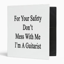 For Your Safety Don't Mess With Me I'm A Guitarist Vinyl Binder