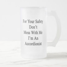 For Your Safety Don't Mess With Me I'm An Accordio Mug